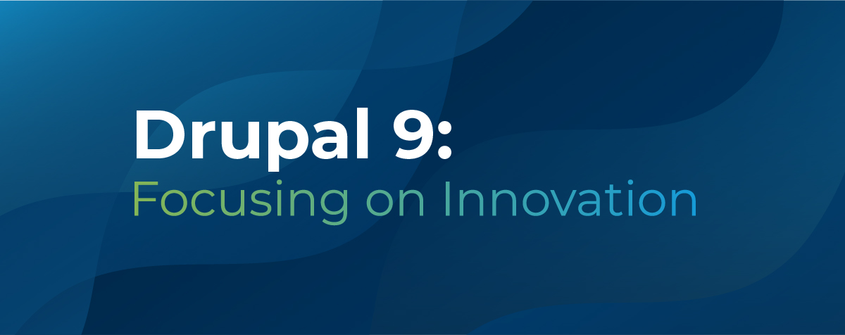 Drupal 9: Focusing on Innovation | cPanel Blog