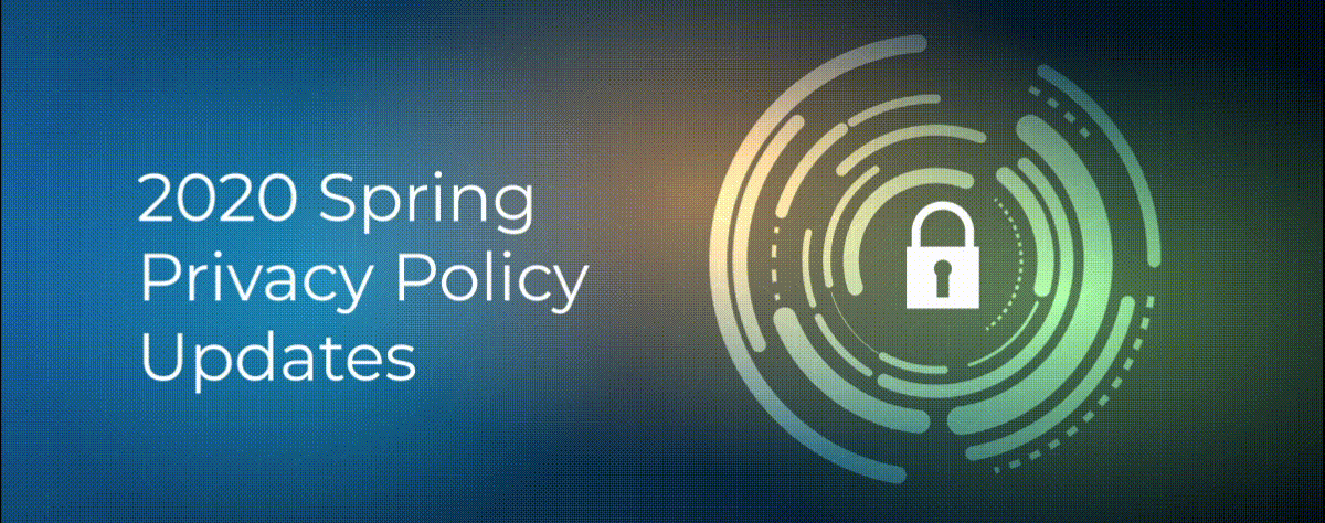 2020 Spring Privacy Policy Updates