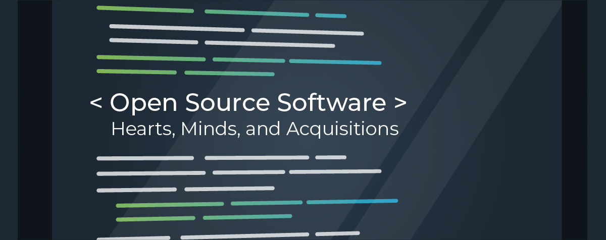 Open Source Software: Hearts, Minds, and Acquisitions