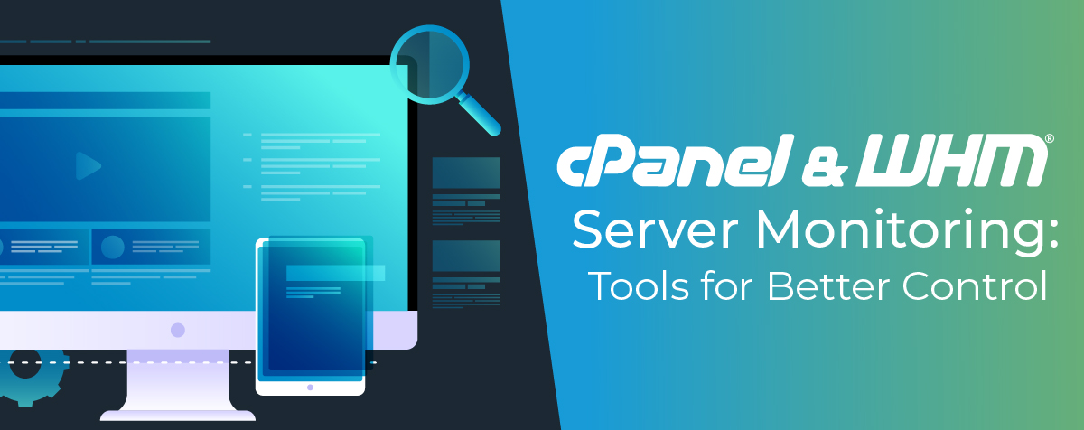 cPanel & WHM Server Monitoring: Tools for better control