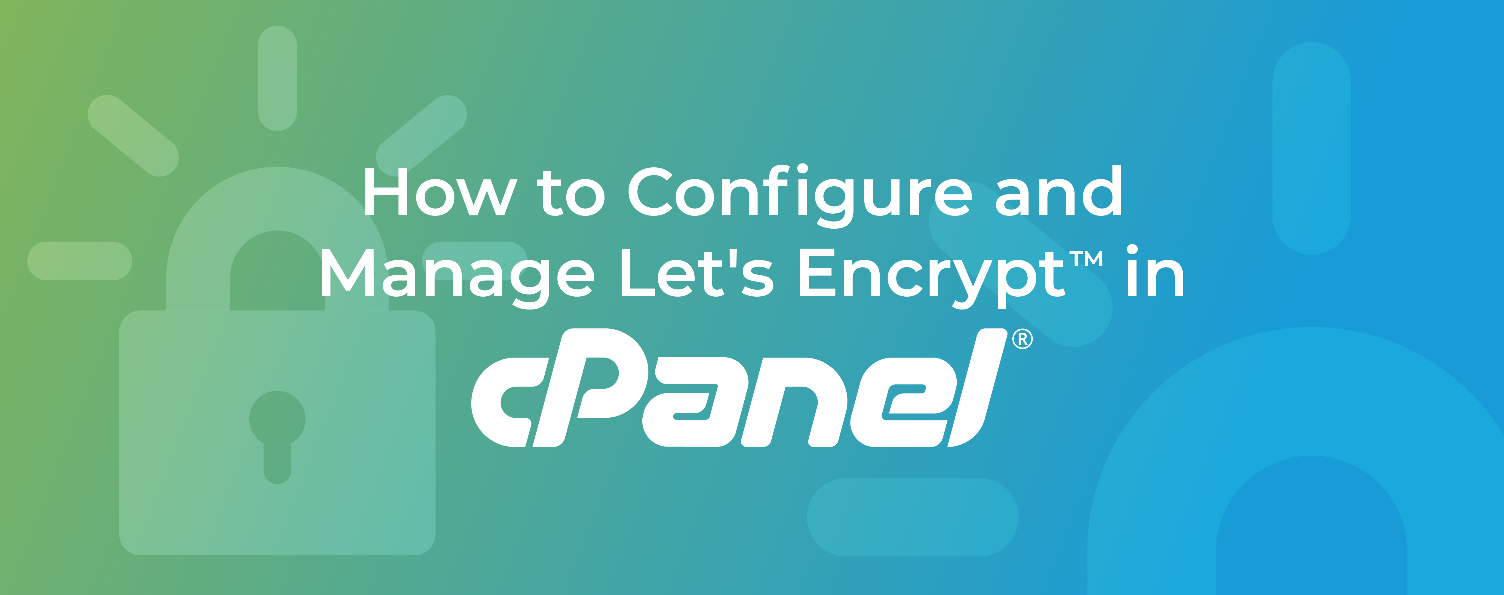 How to Configure and Manage Let’s Encrypt in cPanel