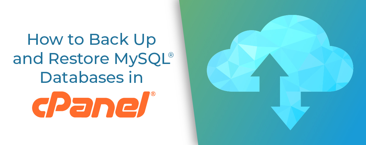 How to Back Up and Restore MySQL® Databases in cPanel